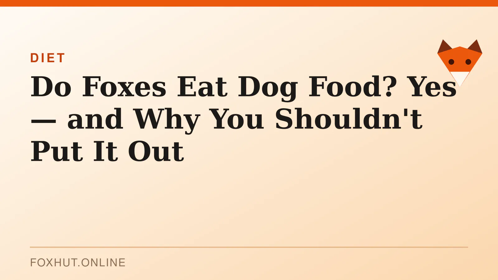 Do Foxes Eat Dog Food? Yes — and Why You Shouldn't Put It Out — diet