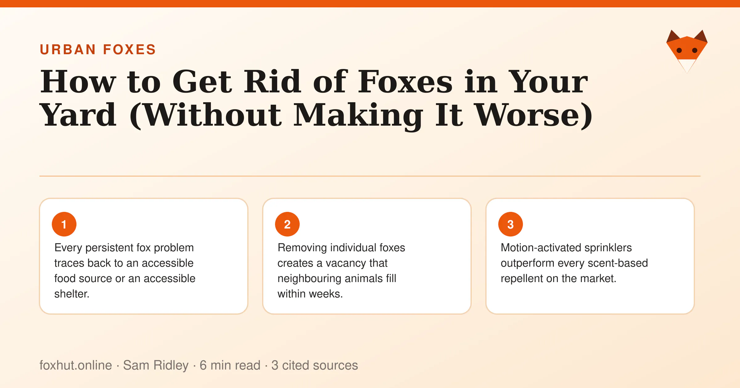 Infographic: How to Get Rid of Foxes in Your Yard (Without Making It Worse). Key points: Every persistent fox problem traces back to an accessible food source or an accessible shelter.; Removing individual foxes creates a vacancy that neighbouring animals fill within weeks.; Motion-activated sprinklers outperform every scent-based repellent on the market.